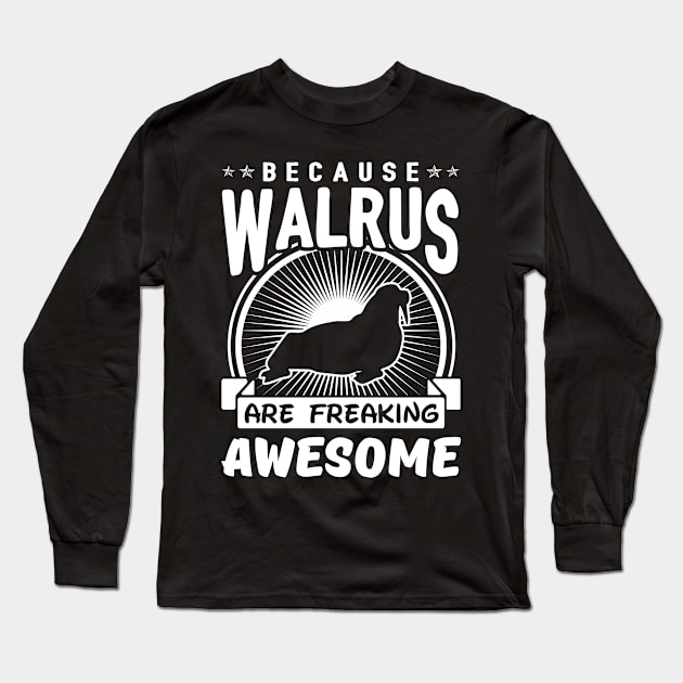 Walrus Are Freaking Awesome Long Sleeve T-Shirt by solsateez